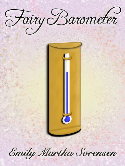 Title details for Fairy Barometer by Emily Martha Sorensen - Wait list